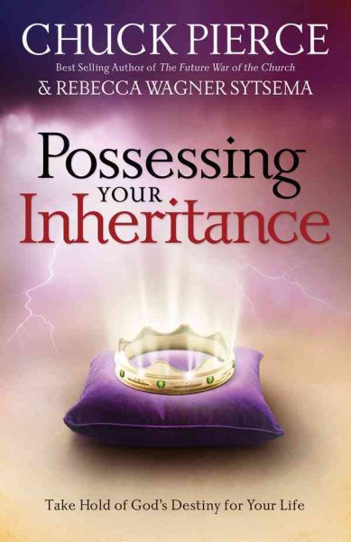 Possessing Your Inheritance: Take Hold of God's Destiny for Your Life cover
