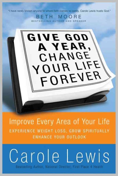 Give God a Year, Change Your Life Forever! Improve Every Area of Your Life cover
