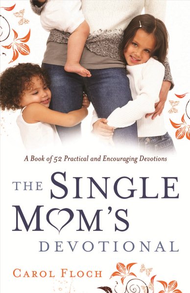 The Single Mom's Devotional: A Book of 52 Practical and Encouraging Devotions cover
