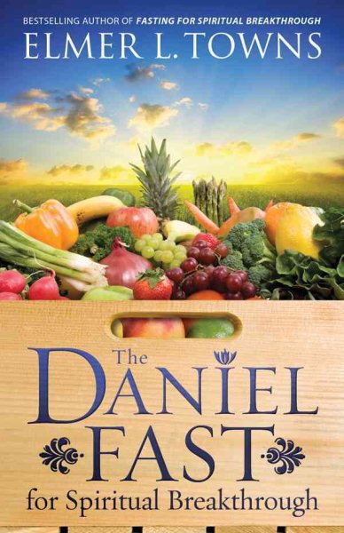 The Daniel Fast for Spiritual Breakthrough cover
