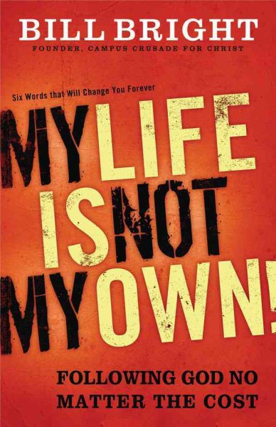 My Life Is Not My Own: Following God No Matter the Cost cover