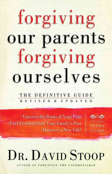 Forgiving Our Parents, Forgiving Ourselves: The Definitive Guide cover