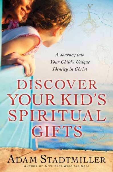 Discover Your Kid's Spiritual Gifts: A Journey into Your Child's Unique Identity in Christ cover