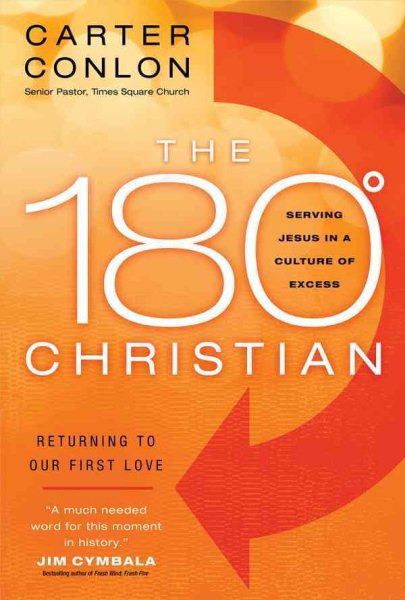 The 180 Degree Christian: Serving Jesus in a Culture of Excess cover