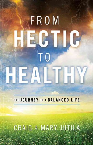 From Hectic to Healthy: The Journey to a Balanced Life cover