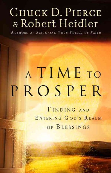A Time to Prosper: Finding and Entering God's Realm of Blessings cover