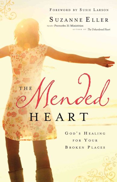 The Mended Heart: God's Healing for Your Broken Places cover