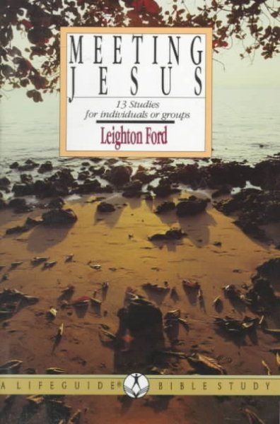 Meeting Jesus: 13 Studies for Individual or Groups (Lifeguide Bible Studies) cover