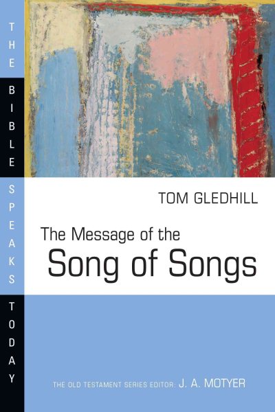 The Message of the Song of Songs (Bible Speaks Today) cover