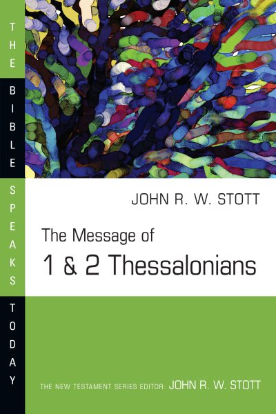 The Message of 1 and 2 Thessalonians (The Bible Speaks Today Series) cover