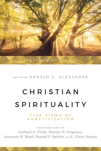 Christian Spirituality: Five Views of Sanctification cover