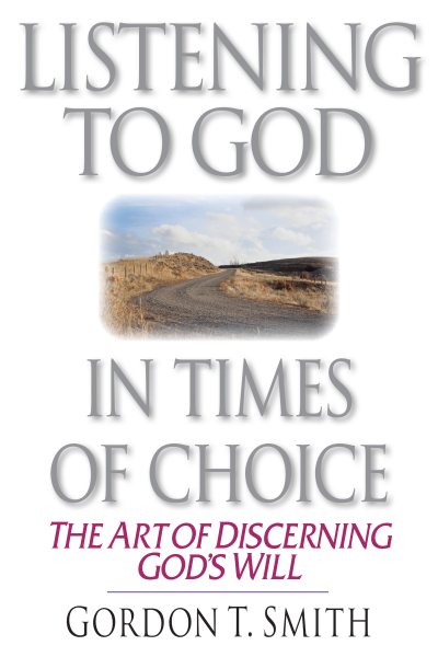 Listening to God in Times of Choice: The Art of Discerning God's Will cover
