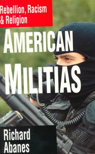American Militias: Rebellion, Racism & Religion cover