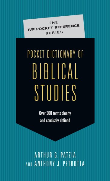 Pocket Dictionary of Biblical Studies: Over 300 Terms Clearly Concisely Defined (The IVP Pocket Reference Series) cover