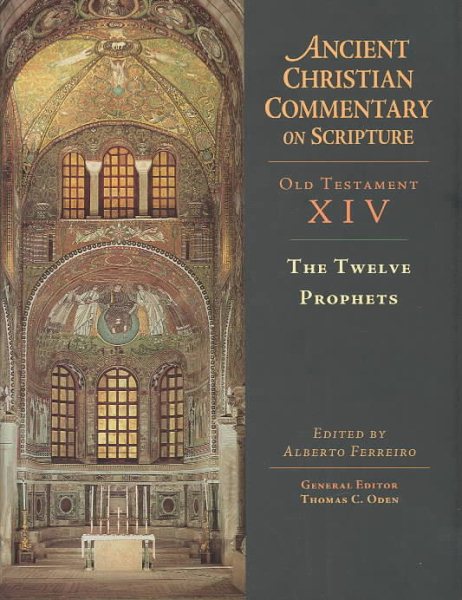 The Twelve Prophets (Ancient Christian Commentary on Scripture: Old Testament, Volume XIV) cover