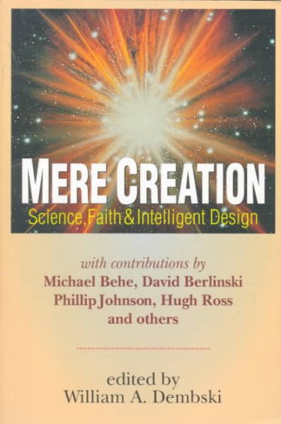 Mere Creation; Science, Faith & Intelligent Design cover