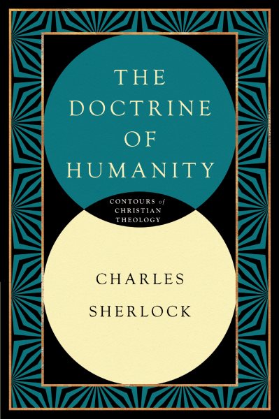 The Doctrine of Humanity (Contours of Christian Theology) cover