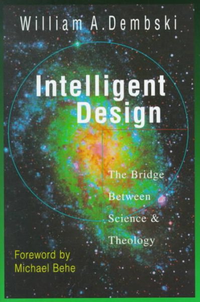 Intelligent Design: The Bridge Between Science and Theology cover
