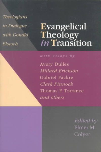 Evangelical Theology in Transition: Theologians in Dialogue with Donald Bloesch cover
