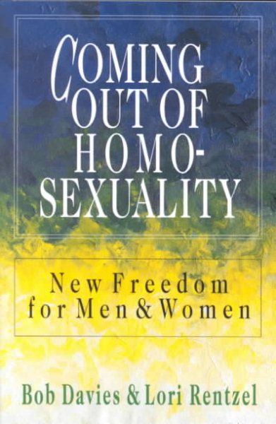Coming Out of Homosexuality: New Freedom for Men and Women cover