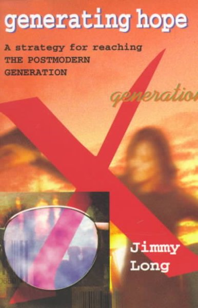 Generating Hope: A Strategy for Reaching the Postmodern Generation cover