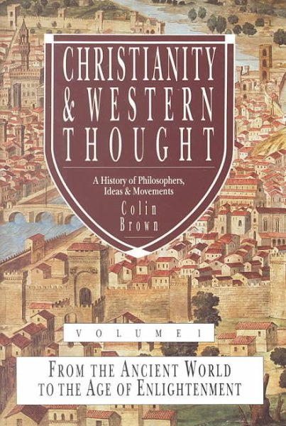Christianity & Western Thought, Volume 1: From the Ancient World to the Age of Enlightenment cover