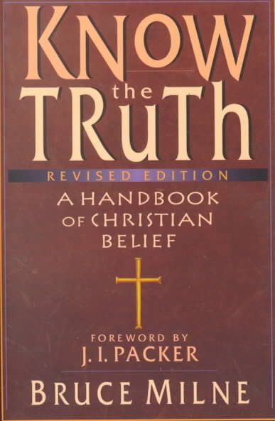Know the Truth: A Handbook of Christian Belief cover
