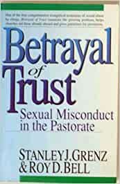 Betrayal of Trust: Sexual Misconduct in the Pastorate