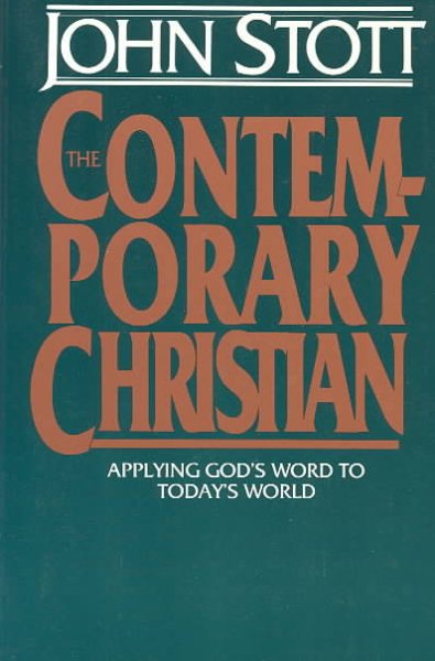 The Contemporary Christian: Applying God's Word to Today's World cover