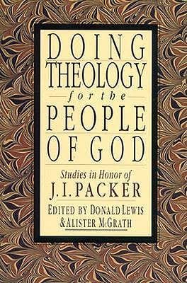 Doing Theology for the People of God: Studies in Honor of J.I. Packer cover