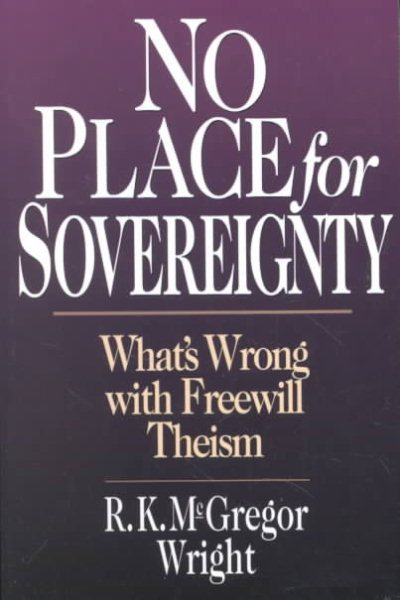 No Place for Sovereignty: What's Wrong with Freewill Theism cover