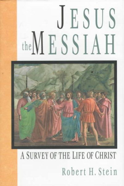 Jesus the Messiah: A Survey of the Life of Christ cover