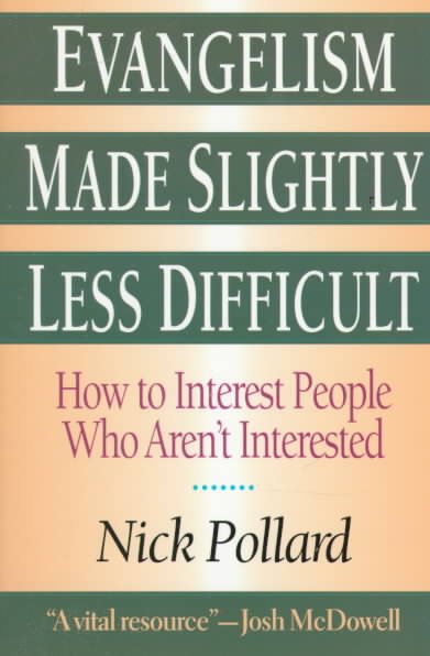 Evangelism Made Slightly Less Difficult: How to Interest People Who Aren't Interested cover
