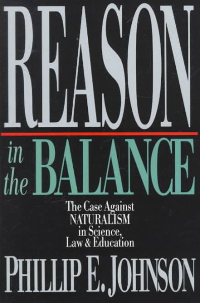 Reason in the Balance: The Case Against Naturalism in Science, Law Education cover