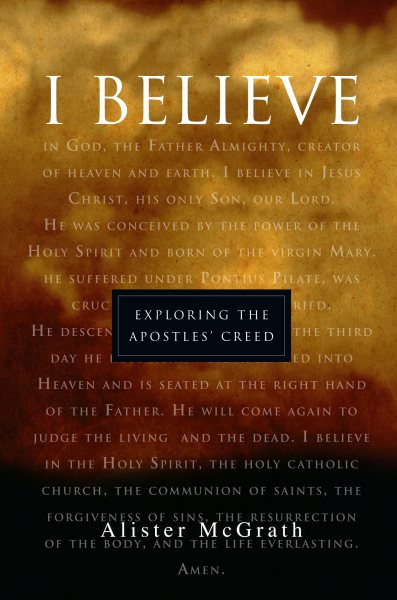 I Believe: Exploring the Apostles' Creed cover