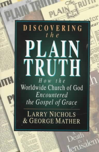 Discovering the Plain Truth: How the Worldwide Church of God Encountered the Gospel of Grace cover