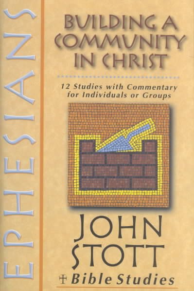 Ephesians: Building a Community in Christ (John Stott Bible Studies) cover