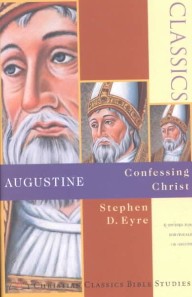 Augustine: Confessing Christ (Christian Classics Bible Studies) cover