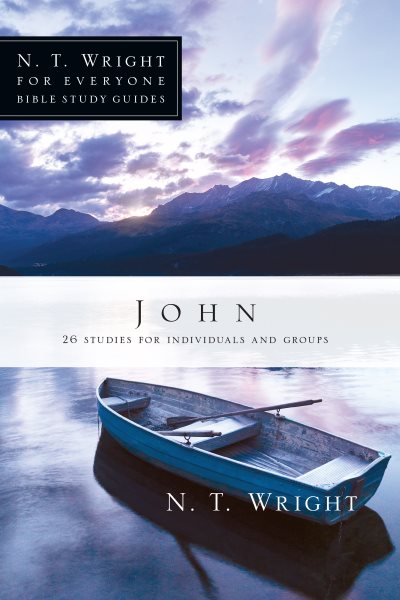 John (N. T. Wright for Everyone Bible Study Guides) cover