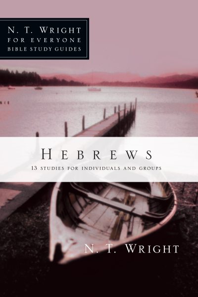 Hebrews (N. T. Wright for Everyone Bible Study Guides) cover