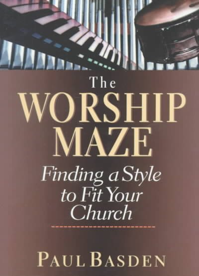 The Worship Maze: Finding a Style to Fit Your Church cover