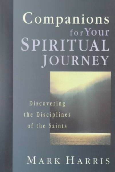 Companions for Your Spiritual Journey: Discovering the Disciplines of the Saints cover