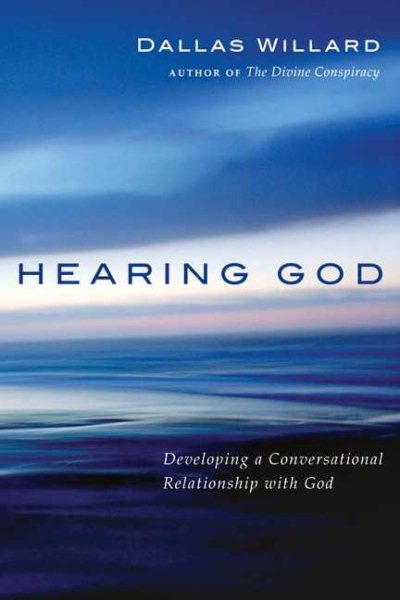 Hearing God: Developing a Conversational Relationship with God cover