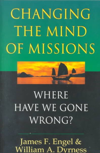 Changing the Mind of Missions: Where Have We Gone Wrong? cover