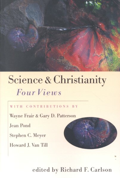 Science & Christianity: Four Views (Spectrum Multiview Book Series Spectrum Multiview Book Serie)