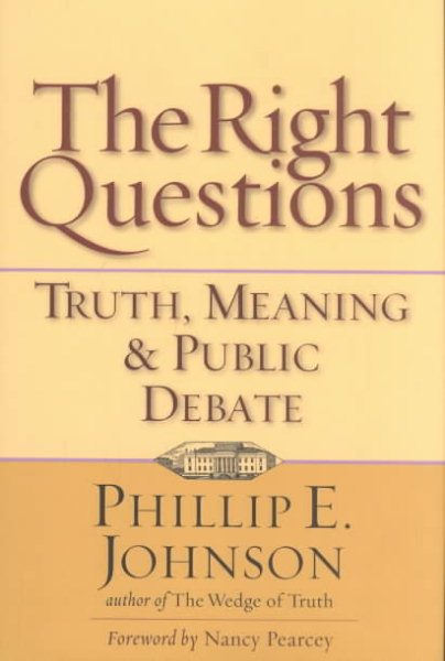 The Right Questions: Truth, Meaning & Public Debate cover