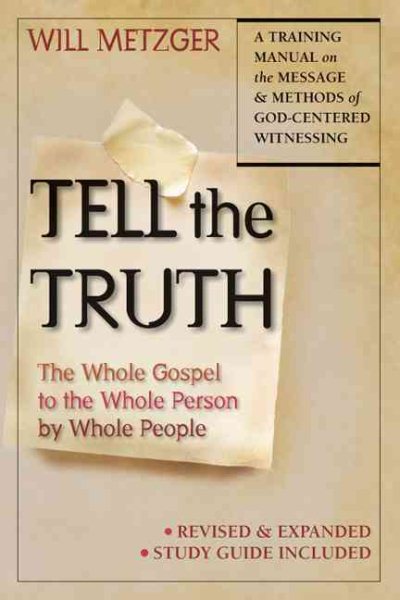Tell the Truth: The Whole Gospel to the Whole Person by Whole People cover