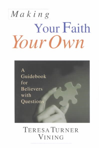 Making Your Faith Your Own: A Guidebook for Believers With Questions