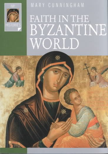 Faith in the Byzantine World (IVP Histories) cover