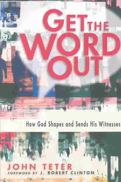 Get the Word Out: How God Shapes and Sends His Witnesses cover